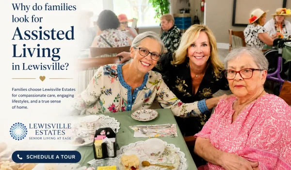 Assisted-Living-in-Lewisville-why-do-families-look-for-assisted-living-in-lewisville